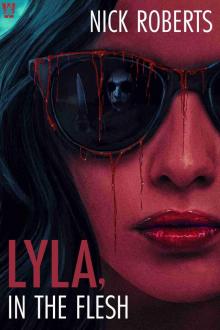 Lyla, in the Flesh: A Horror Novel