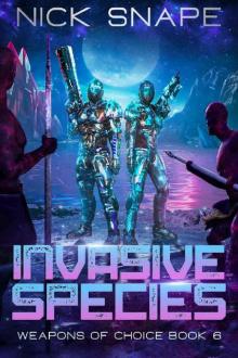 Invasive Species (Weapons of Choice Book 6) Invasive Species (Weapons of Choice Book 6)