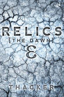 Relics: The Dawn: Relics Singularity Series Book 1 Relics: The Dawn: Relics Singularity Series Book 1