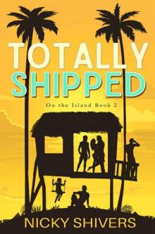 Totally Shipped: A Why Choose Romance (On the Island Book 2)