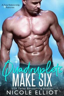 Quadruplets Make Six: A Fake Relationship Secret Baby Romance