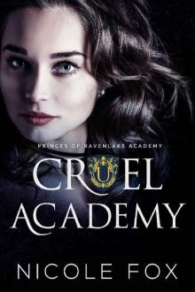 Cruel Academy: A Dark High School Bully Romance (Princes of Ravenlake Academy Book 2) Cruel Academy: A Dark High School Bully Romance (Princes of Ravenlake Academy Book 2)