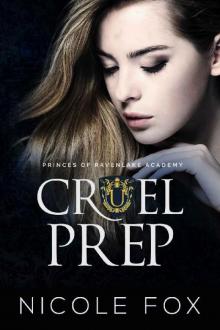 Cruel Prep: A Dark High School Bully Romance (Princes of Ravenlake Academy Book 1) Cruel Prep: A Dark High School Bully Romance (Princes of Ravenlake Academy Book 1)
