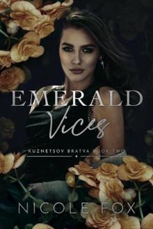 Emerald Vices (Kuznetsov Bratva Book 2) Emerald Vices (Kuznetsov Bratva Book 2)