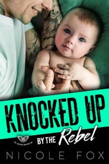 KNOCKED UP BY THE REBEL KNOCKED UP BY THE REBEL