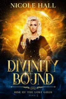 Divinity Bound: A Fated Guardian Paranormal Romance (Rise of the Lost Gods Book 2)