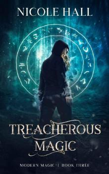 Treacherous Magic: A Snarky Paranormal Romance (Modern Magic Book 3)