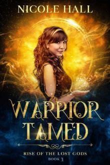 Warrior Tamed: A Fated Guardian Paranormal Romance (Rise of the Lost Gods Book 3)