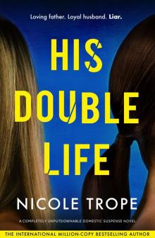 His Double Life: A completely unputdownable domestic suspense novel