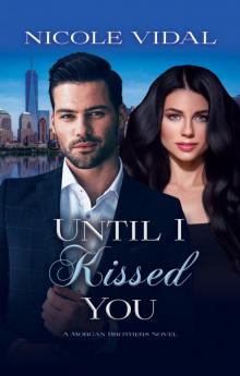 Until I Kissed You Until I Kissed You