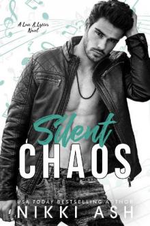 Silent Chaos: a Hate to Lovers, Second Chance, Rock Star Romance (Love & Lyrics Book 2)