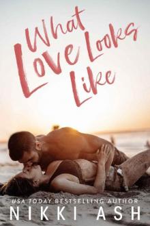 What Love Looks Like: a single parent, vacation romance What Love Looks Like: a single parent, vacation romance