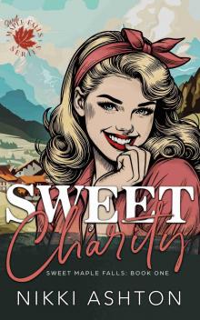 Sweet Charity: Book One in the Sweet Maple Falls series Sweet Charity: Book One in the Sweet Maple Falls series