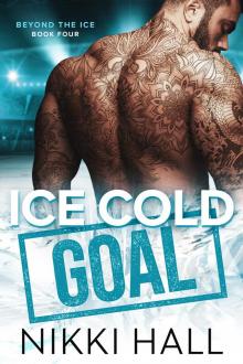 Ice Cold Goal (Beyond the Ice Book 4) Ice Cold Goal (Beyond the Ice Book 4)