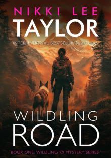 Wildling Road: Wildling K9 Mystery Series - Book One