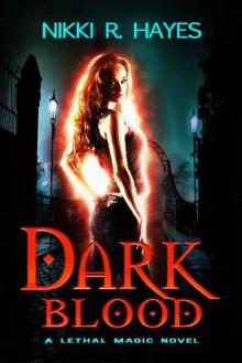 Dark Blood (Lethal Magic Book 1)