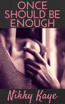 Once Should Be Enough