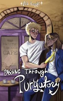 Passing Through Purgatory: Passing Through Cafe #1