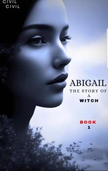 Abigail : The Story Of A Witch (The Beginning Book 1)