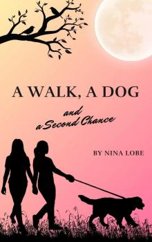 A Walk, a Dog, and a Second Chance A Walk, a Dog, and a Second Chance