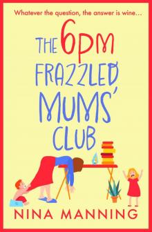 The 6pm Frazzled Mums' Club The 6pm Frazzled Mums' Club