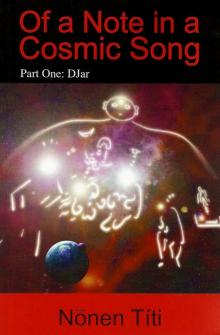 Of a Note in a Cosmic Song; Part One Of a Note in a Cosmic Song; Part One