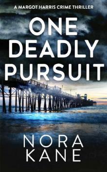One Deadly Pursuit: Margot Harris Mystery Series Six