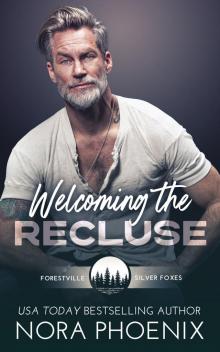 Welcoming the Recluse (Forestville Silver Foxes Book 7) Welcoming the Recluse (Forestville Silver Foxes Book 7)