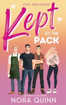 Kept by the Pack: A Steamy Small Town Why Choose Romance (North Coast Omegaverse)