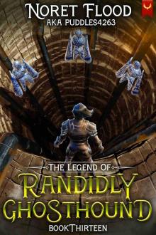 The Legend of Randidly Ghosthound 13: A LitRPG Adventure