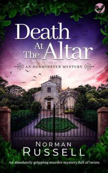 DEATH AT THE ALTAR an absolutely gripping murder mystery full of twists (The Oldminster Mysteries Book 5)
