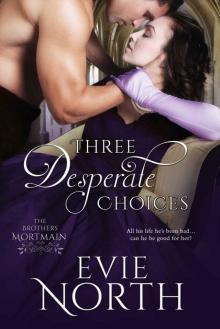 THREE DESPERATE CHOICES: Brothers Mortmain Book 3 THREE DESPERATE CHOICES: Brothers Mortmain Book 3