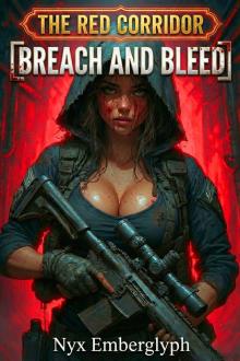 The Red Corridor: Breach And Bleed: A Dark LitRPG Survival Horror Gore Fantasy Thriller