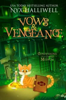 Vows & Vengeance, Confessions of a Closet Medium, Book 4