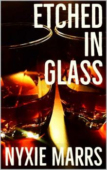 Etched in Glass Etched in Glass