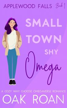 Small Town Shy Omega: A Cozy Why Choose Omegaverse Romance