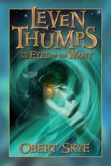 Leven Thumps and the Eyes of the Want Leven Thumps and the Eyes of the Want