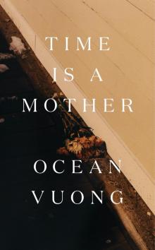 Time Is a Mother Time Is a Mother