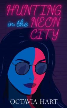 Hunting In the Neon City (Neon City Nights Book 1)