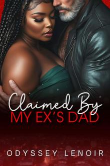 Claimed By My Ex's Dad: A BWWM Dark Romance