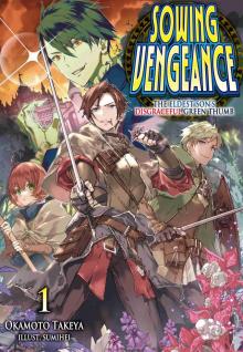 Sowing Vengeance: The Eldest Son’s Disgraceful Green Thumb Volume 1