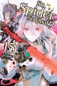 So I’m a Spider, So What?, Vol. 15