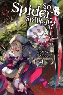 So I’m a Spider, So What?, Vol. 4 So I’m a Spider, So What?, Vol. 4