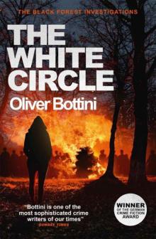 The White Circle: A Black Forest Investigation VI (The Black Forest Investigations Book 7) The White Circle: A Black Forest Investigation VI (The Black Forest Investigations Book 7)