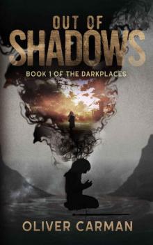 Out of Shadows : Book 1 of The Darkplaces.