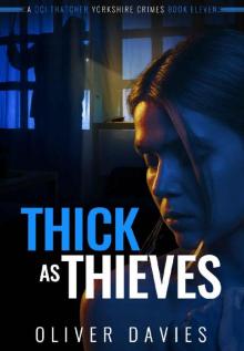 Thick as Thieves (A DCI Thatcher Yorkshire Crimes Book 11)