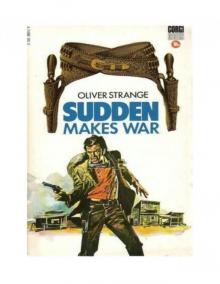 Oliver Strange - Sudden Westerns 09 - Sudden Makes War(1942) Oliver Strange - Sudden Westerns 09 - Sudden Makes War(1942)