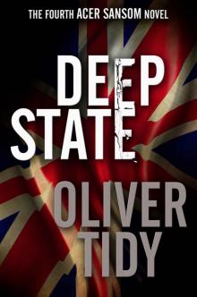 Deep State (The Acer Sansom Novels Book 4) Deep State (The Acer Sansom Novels Book 4)