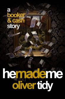 He Made Me (Booker & Cash Book 2) He Made Me (Booker & Cash Book 2)