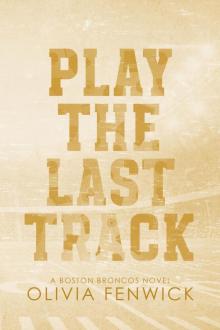 Play The Last Track (Boston Broncos Book 2)